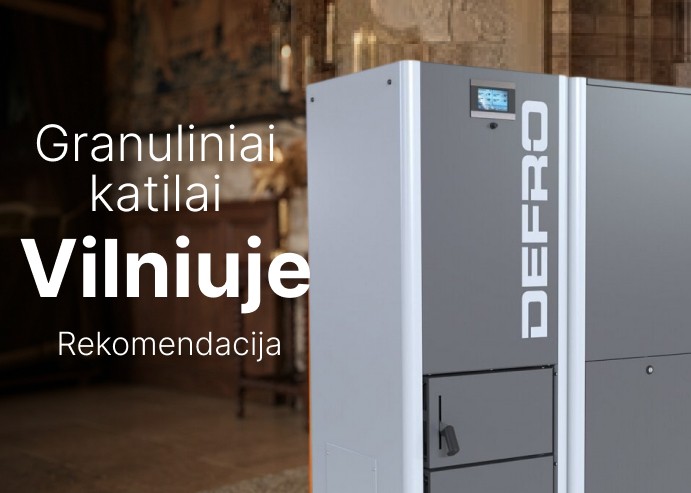 Granuliniai katilai Vilniuje – Rekomendacija